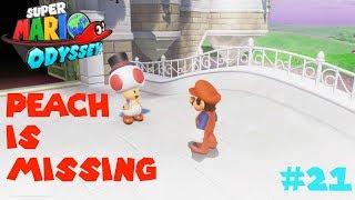 Super Mario Odyssey | Part 21 | MUSHROOM KINGDOM | PEACH IS MISSING