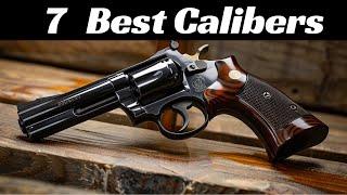 The 7 Best calibers for Revolvers.