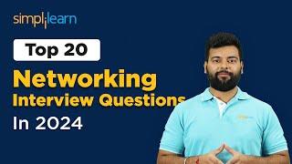 Top 20 Networking Interview Questions And Answers 2024 | Networking Interview Questions |Simplilearn