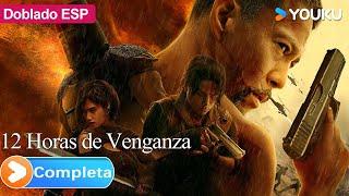 Película Doblada al español [12 Horas de Venganza] | Fury 12 Hours | Acción | YOUKU