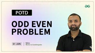 POTD- 01/06/2024 | Odd Even Problem | Problem of the Day | GeeksforGeeks Practice