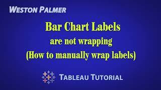 Tableau Tutorial - Bar Chart labels not wrapping