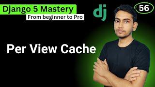 Per View Caching in Django 5
