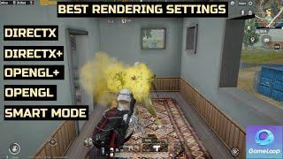 Best settings for PUBG Mobile on Gameloop Emulator? Rendering Option