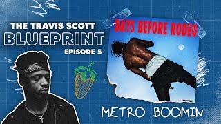 The Travis Scott Blueprint Episode 5 - Metro Boomin