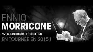 ENNIO MORRICONE : 14 MARS 2015 ( Live Complet - Zénith - Toulouse 2015 )