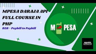 16. B2B  Paybill to Pay - LIPA NA MPESA DARAJA API FULL COURSE IN PHP