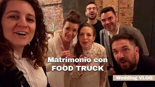 Matrimonio con food truck e senza sposo @ Le Risare