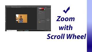 Enable Zoom with Scroll Wheel In Adobe Photoshop CC 2018