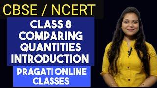 CLASS-8, COMPARING QUANTITIES, INTRODUCTION, CBSE / NCERT