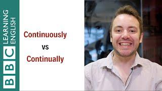 Continuously vs Continually - انگلیسی در یک دقیقه