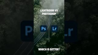 Lightroom vs Photoshop - which is better? #photography #lightroom #photoshop #shorts #youtubeshorts