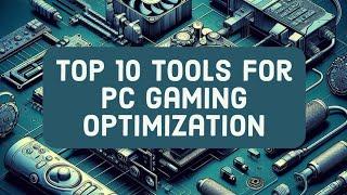 Top 10 Tools for PC Gaming Optimization