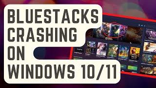 SOLVED: Bluestacks Crashing On Windows 10/11