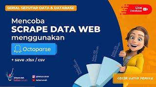 Mencoba Scrape Data Web Menggunakan Octoparse + Export File Excel - Serial Seputar Data & Database