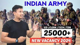 Indian Army New Vacancy 2024 || Indian army 25000+ Vacancy GD,Tech, Clerk, TDN || Army Recruitment