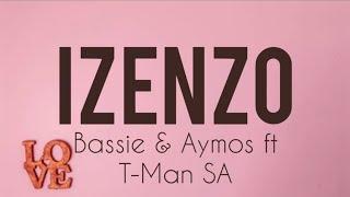 Izenzo (lyrics)- Bassie x Aymos ft T-Man SA