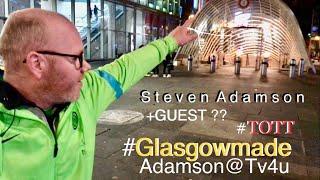 Steven Adamson@Tv4u #Glasgowmade #TOTT #XyZ