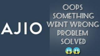 Solve Ajio App "Oops something went wrong  Issue in Android and IOS |      SR 27 SOLUTIONS