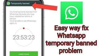 How to fix Whatsapp temporary banned problem | Whatsapp ban