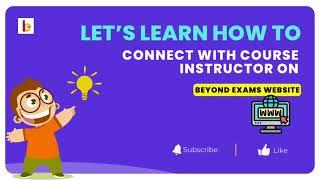 Connect with your course instructor on Beyond exams platform.