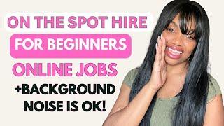 Fast Start Jobs For Beginners I $120 Per Day I Noisy Background Is Ok! Work From Home