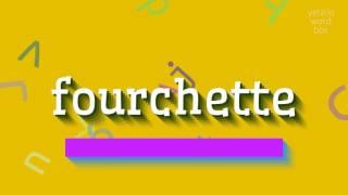 How to say "fourchette"! (High Quality Voices)