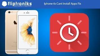 Iphone 6s Cant Install Apps Fix - Fliptroniks.com