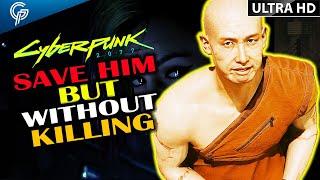 Save This Monk BUT NO KILLING Here's Why  | Cyberpunk 2077