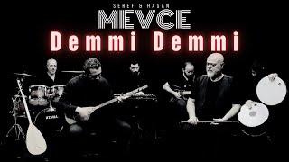 Demmi Demmi | MEVCE | Şeref & Hasan | Official Video