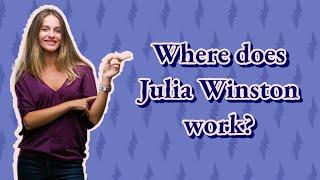 Where does Julia Winston work?