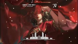 Habits Remix ( Stay High ) - Tove Lo ft. Zoverze Remix - Tik Tok