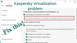 Fix Kaspersky Virtualization Issue (hardware or software detected)