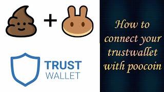How to connect poocoin to trust wallet.