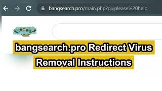 bangsearch.pro Redirect Virus Removal Instructions | Stop bangsearch.pro Redirect