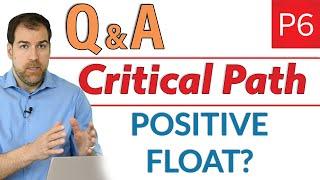 Why Does my P6 Critical Path have Positive Float?