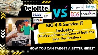 Deloitte Vs Accenture Sorry [ Big 4 Vs Service IT Industry ]! Which one is good for you?