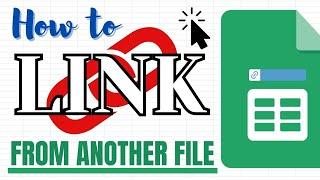 How to Link from Another File in Google Sheets (File to File)
