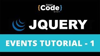 jQuery Events Tutorial - 1 | What Are Events In jQuery? | jQuery Tutorial For Beginners | SimpliCode