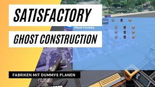 Ghost Construction - Fabriken mit Dummys planen