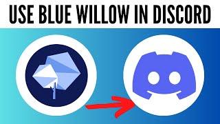 How to Use Blue Willow in Discord (2025)