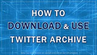 How to Download and Use Your Twitter Archive