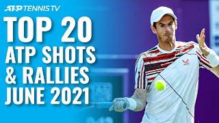 Top 20 Best ATP Tennis Shots & Rallies | June 2021