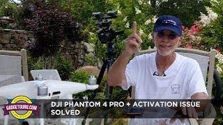 DJI Phantom 4 Pro + Activation Issue - Solution Found