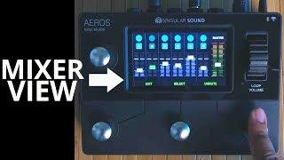 Taking a Look at the Aeros Loop Studio's Built in 6 Track Mixer for Live Looping