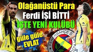 Ferdi Kadıoğlu ŞOKE etti İrfan Can elden kaçtı! Bomba Ayrılık F.Bahçe'de