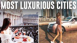 10 Of The Most Luxurious Cities In The World
