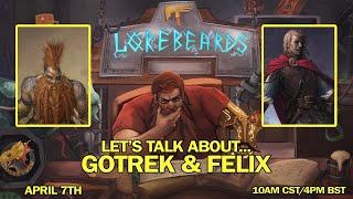 LOREBEARDS: Let's Talk About Gotrek and Felix, w/ Loremaster of Sotek and Andy Law