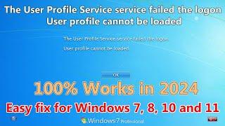 2024! The User Profile Service service failed the logon. User profile cannot be loaded in Windows