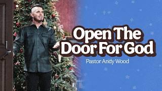 Open The Door For God | Andy Wood